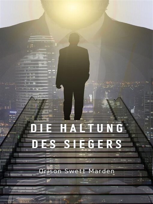 Title details for Die Haltung des Siegers (übersetzt) by Orison Swett Marden - Available